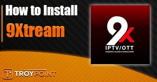 How To Install 9xtream Iptv Player.jpg