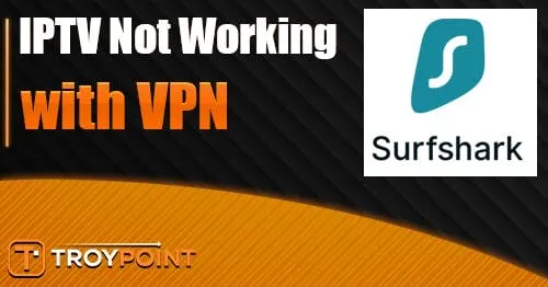 Iptv Not Working With Vpn.jpg