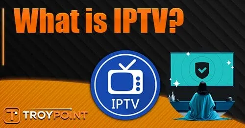 What Is Iptv Troypoint.jpg