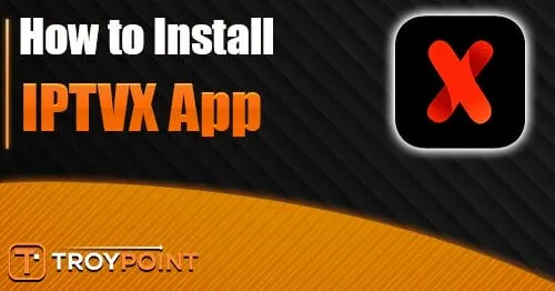 Iptvx App.jpg - BestSmartIPTV