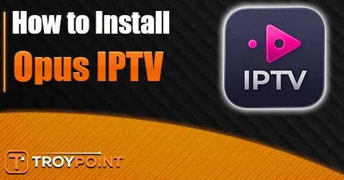 Opus Iptv.jpg - BestSmartIPTV