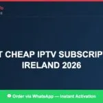 Best IPTV for Ireland Channels Cheap Plans (2026)