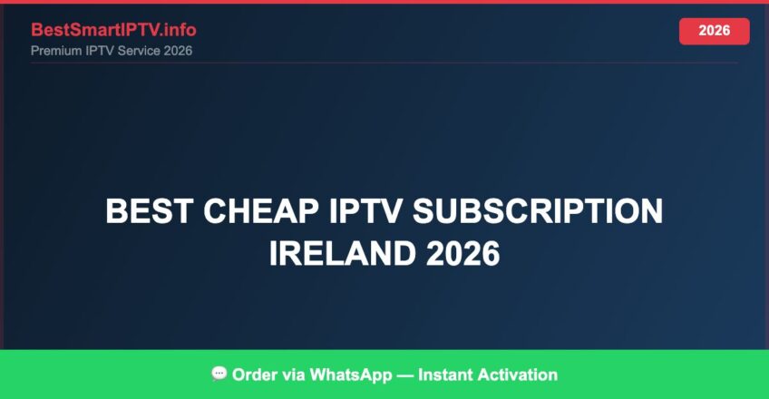 Best IPTV for best cheap IPTV subscription Ireland 2026 in 2026 — Full Channel Guide
