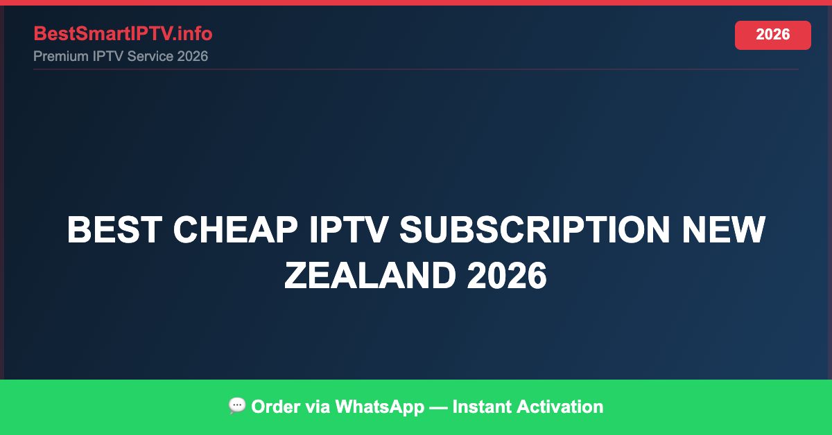 Best Cheap Iptv Subscription New Zealand 2026 2026