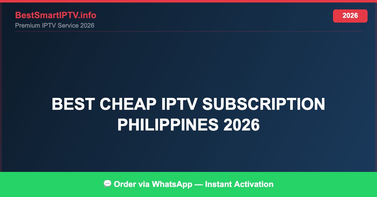 Best Cheap Iptv Subscription Philippines 2026 2026