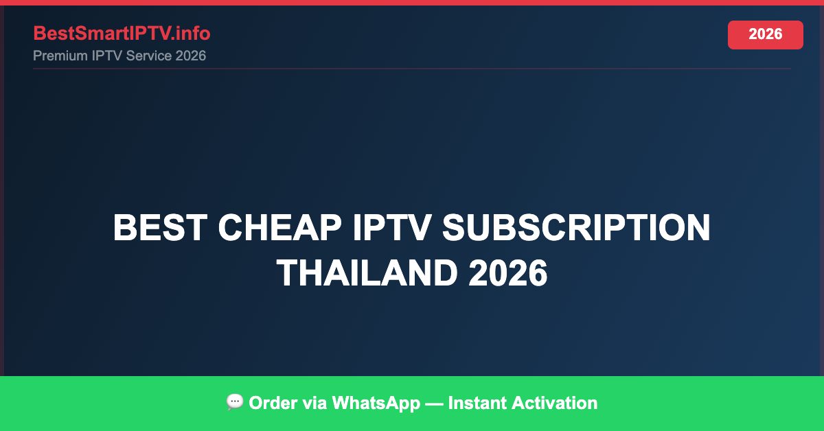 Best Cheap Iptv Subscription Thailand 2026 2026