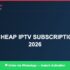 Best IPTV for best cheap IPTV subscription UK 2026 in 2026 — Full Channel Guide