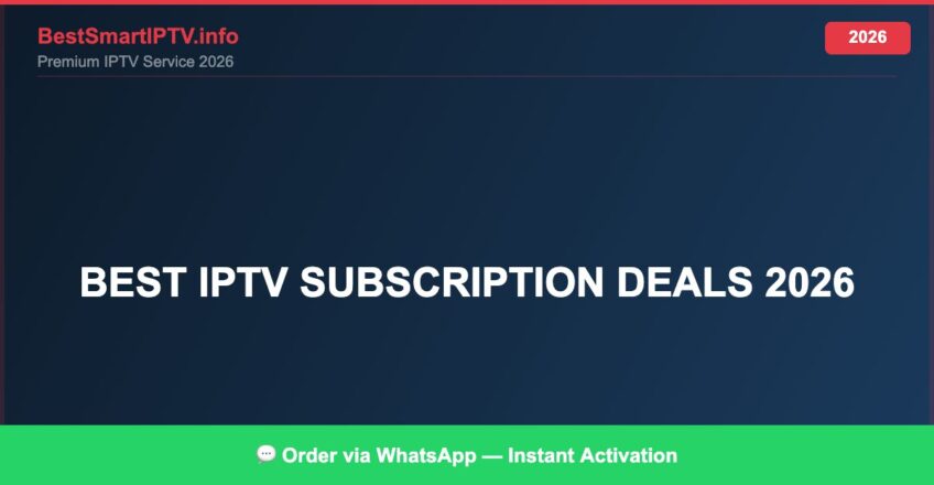 Best IPTV for best IPTV subscription deals 2026 in 2026 — Full Channel Guide