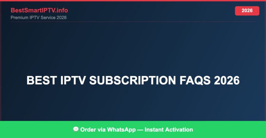 Best IPTV for best IPTV subscription FAQs 2026 in 2026 — Full Channel Guide
