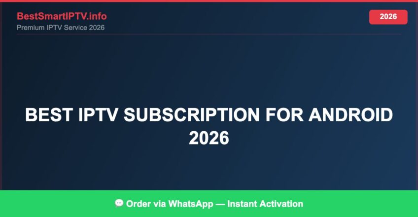 Best IPTV for best IPTV subscription for Android 2026 in 2026 — Setup Guide
