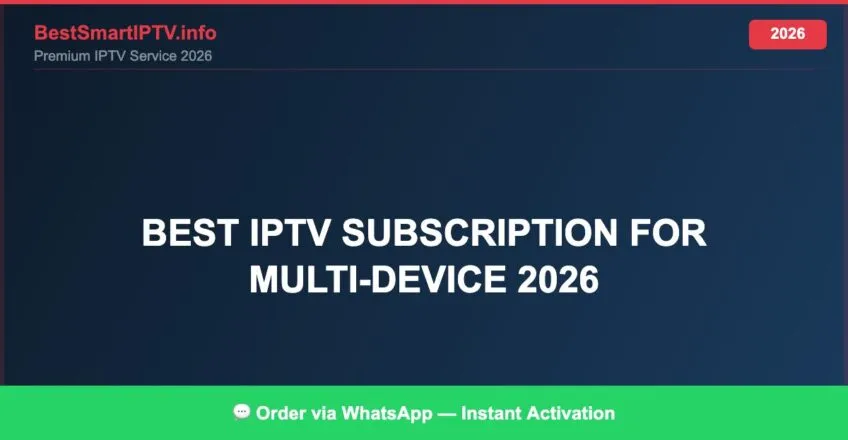 Best Iptv Subscription For Multi Device 2026 2026