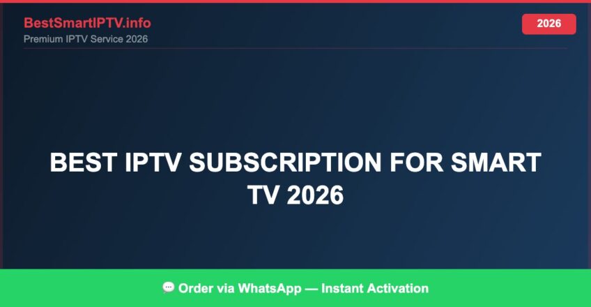 Best IPTV for best IPTV subscription for Smart TV 2026 in 2026 — Setup Guide