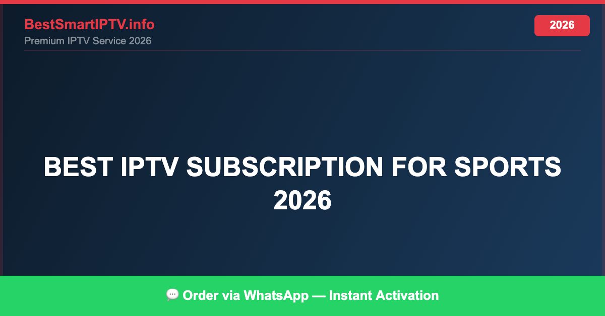 best IPTV subscription for sports 2026 — Live Sports Streaming 2026