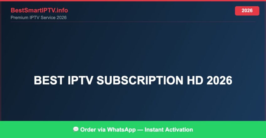 Best IPTV for best IPTV subscription HD 2026 in 2026 — Full Channel Guide
