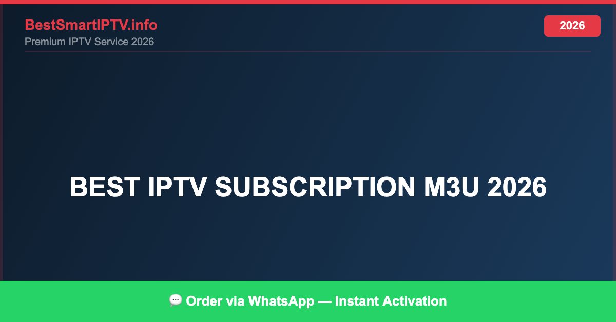 Best Iptv Subscription M3u 2026 2026