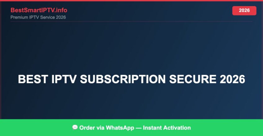 Best IPTV for best IPTV subscription secure 2026 in 2026 — Full Channel Guide