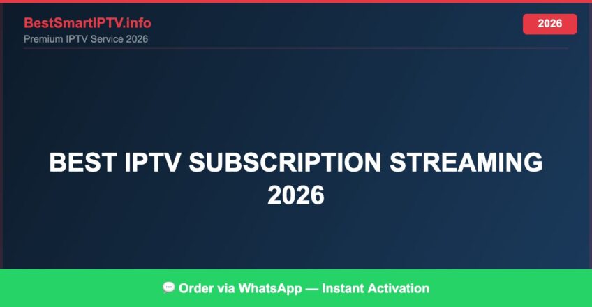 Best IPTV for best IPTV subscription streaming 2026 in 2026 — Full Channel Guide