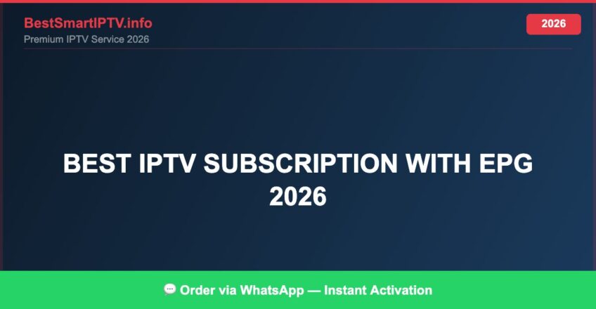 Best IPTV for best IPTV subscription with EPG 2026 in 2026 — Full Channel Guide