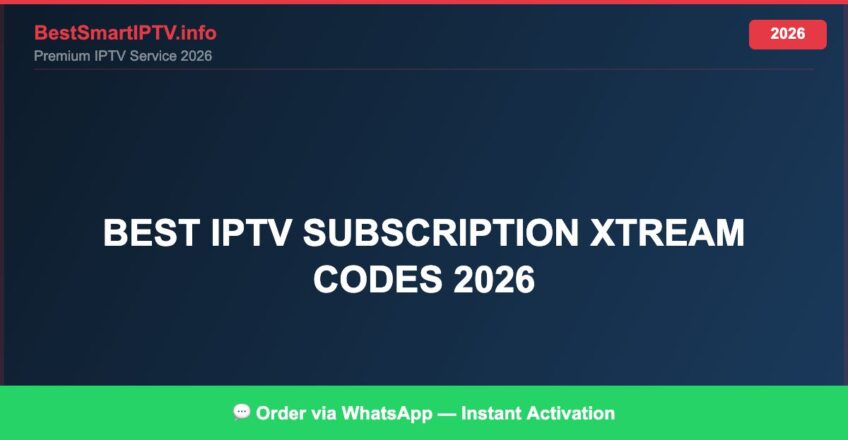 Best IPTV for best IPTV subscription Xtream Codes 2026 in 2026 — Full Channel Guide