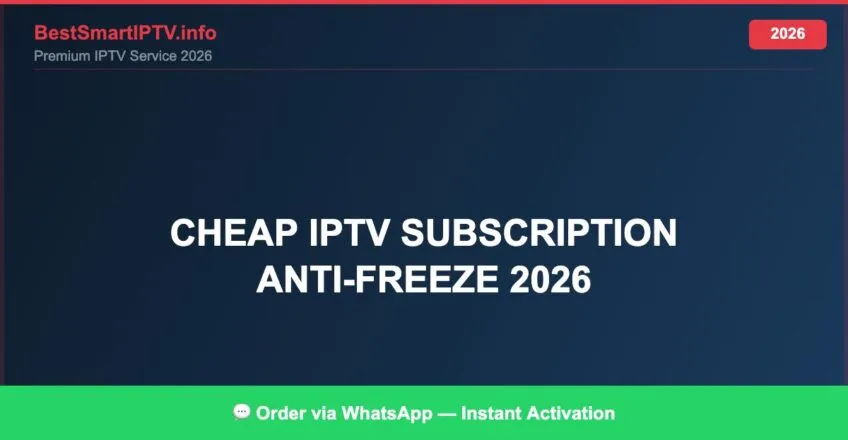 Cheap Iptv Subscription Anti Freeze 2026 2026