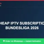 Best IPTV for Bundesliga 2026 Watch Live Cheap