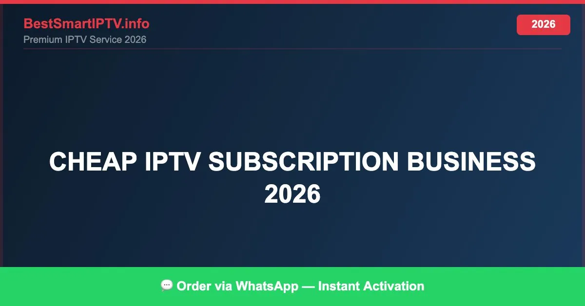 Cheap Iptv Subscription Business 2026 2026