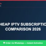 Best IPTV for cheap IPTV subscription list 2026 in 2026 — Full Channel Guide
