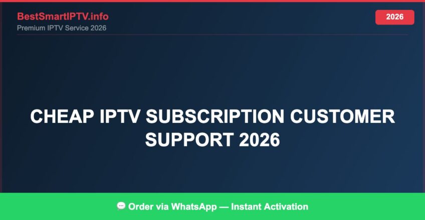 IPTV Customer Support: What to Expect from Cheap Plans (2026)