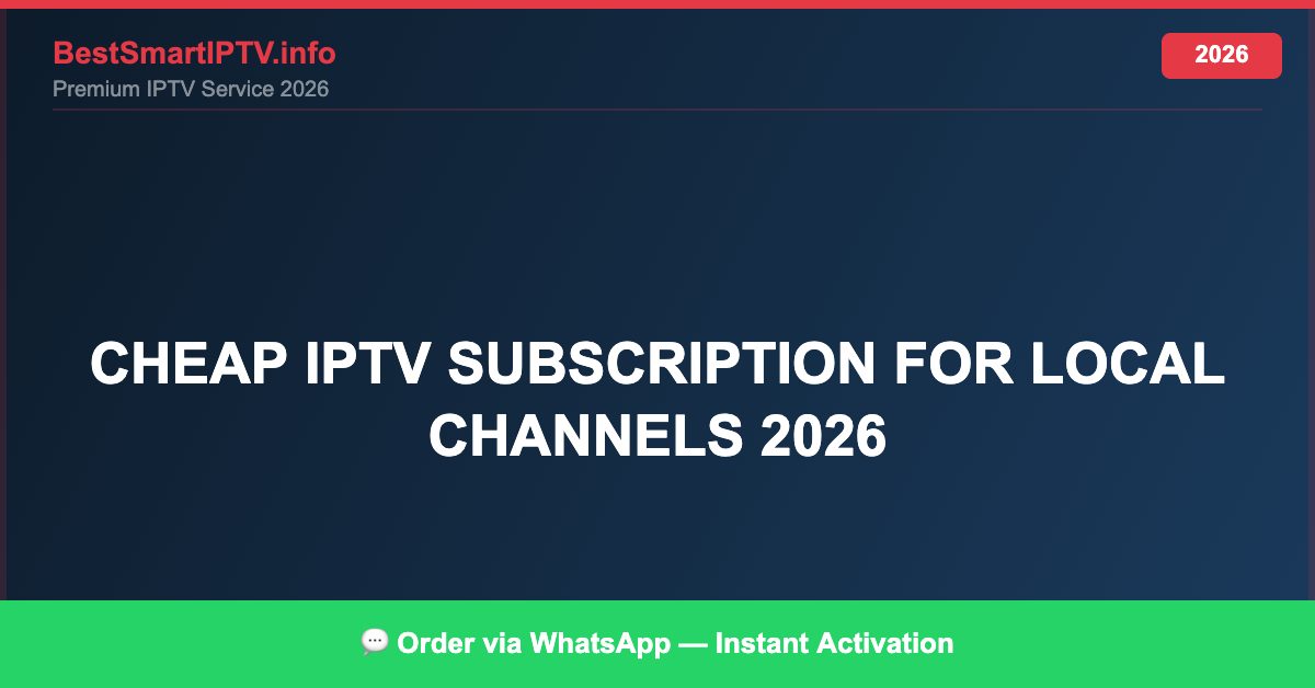 Cheap Iptv Subscription For Local Channels 2026 2026