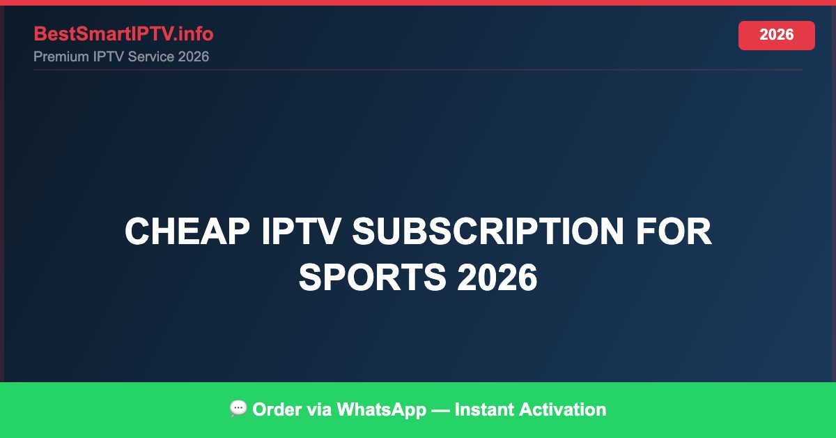 Cheap Iptv Subscription For Sports 2026 2026