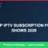 Best IPTV for cheap IPTV subscription for movies 2026 in 2026 — Full Channel Guide