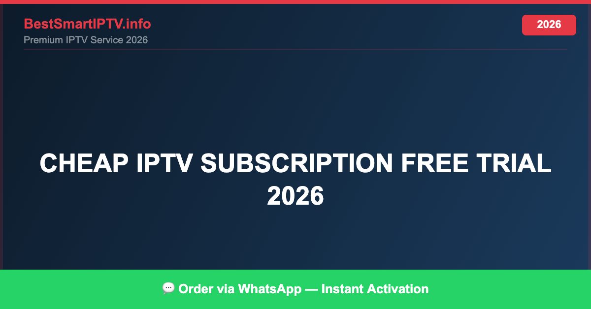 Cheap Iptv Subscription Free Trial 2026 2026