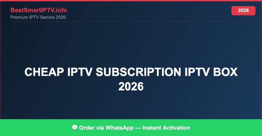 Best IPTV for cheap IPTV subscription IPTV box 2026 in 2026 — Full Channel Guide