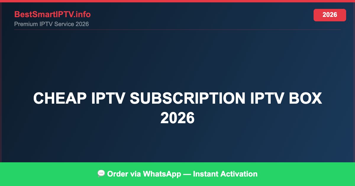 Cheap Iptv Subscription Iptv Box 2026 2026