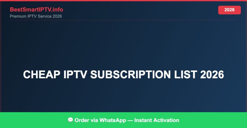 Best IPTV for cheap IPTV subscription list 2026 in 2026 — Full Channel Guide