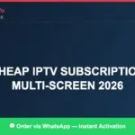 Cheap IPTV with Multi-Screen Support (2026)