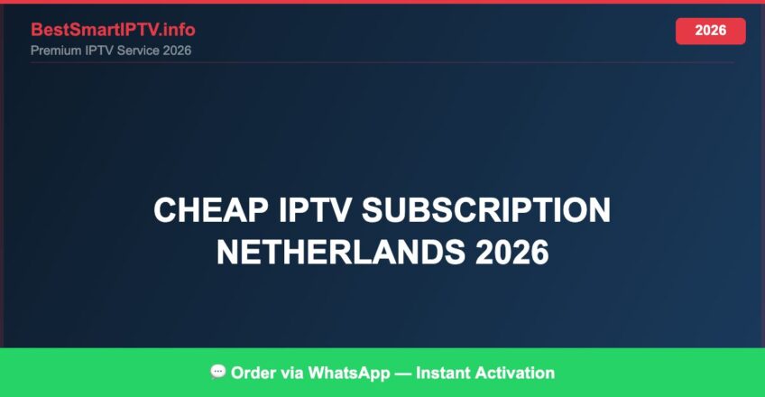 Best IPTV for cheap IPTV subscription Netherlands 2026 in 2026 — Full Channel Guide