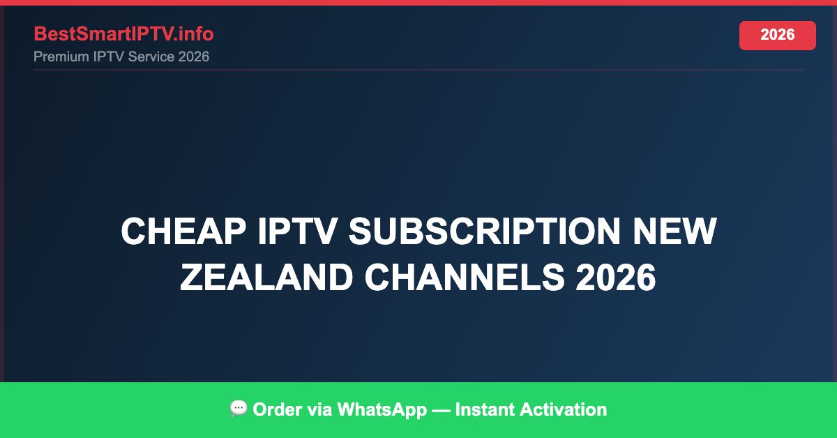Cheap Iptv Subscription New Zealand Channels 2026 2026