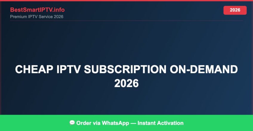 Best IPTV for cheap IPTV subscription on-demand 2026 in 2026 — Full Channel Guide