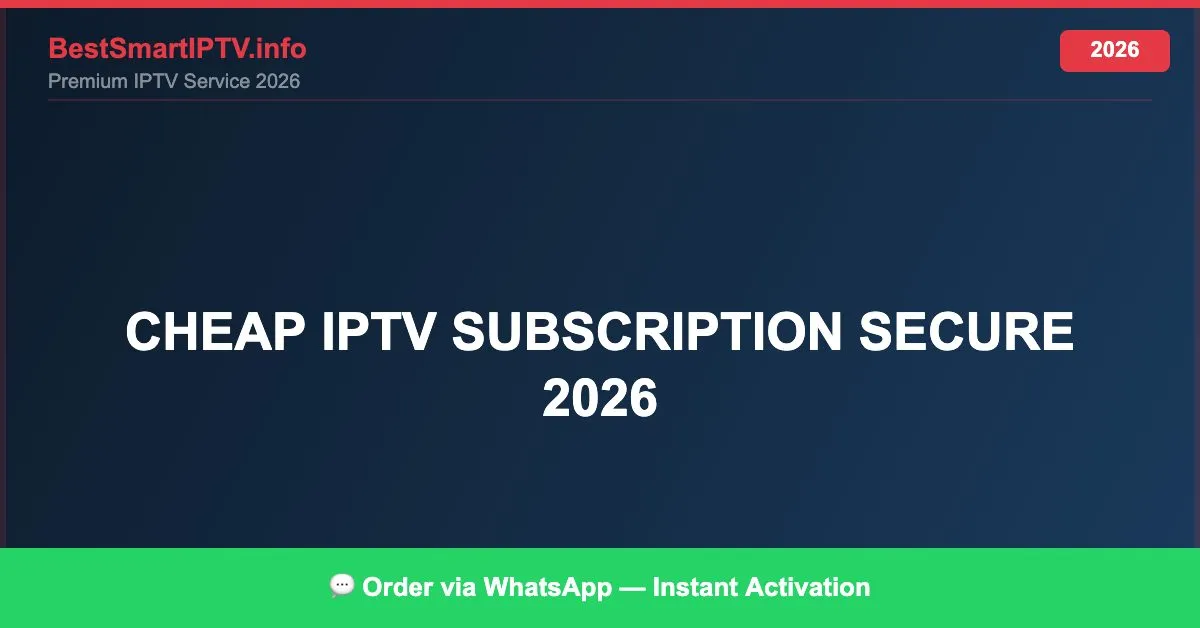 Cheap Iptv Subscription Secure 2026 2026