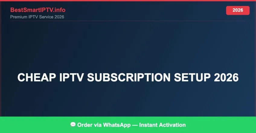 Cheap Iptv Subscription Setup 2026 2026