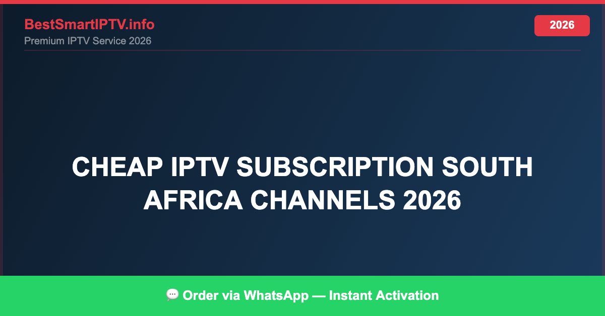 Cheap Iptv Subscription South Africa Channels 2026 2026