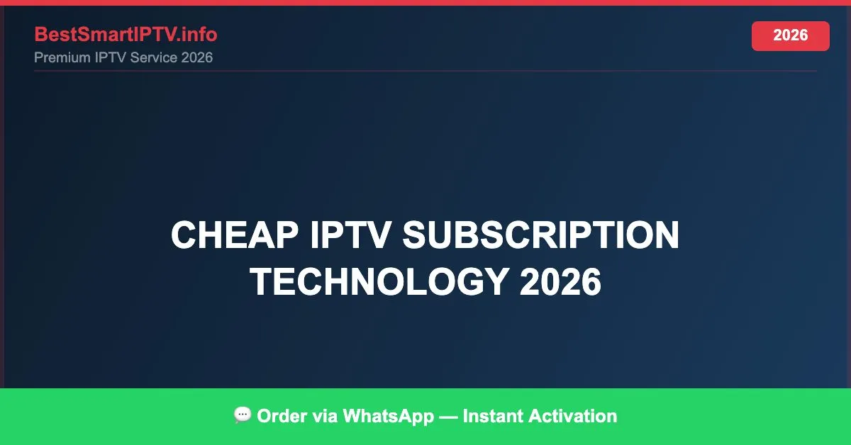 Cheap Iptv Subscription Technology 2026 2026