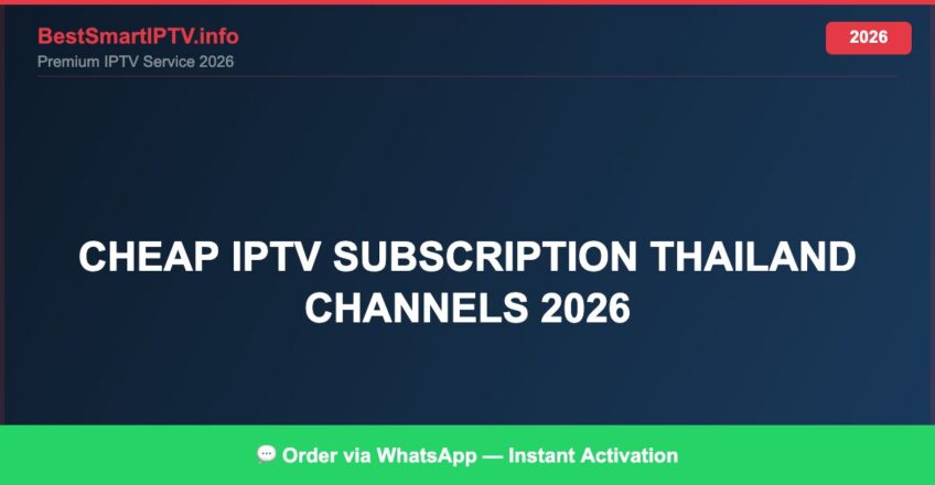 Best IPTV for cheap IPTV subscription Thailand channels 2026 in 2026 — Full Channel Guide