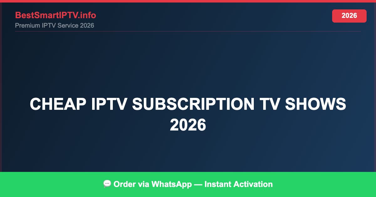 Cheap Iptv Subscription Tv Shows 2026 2026