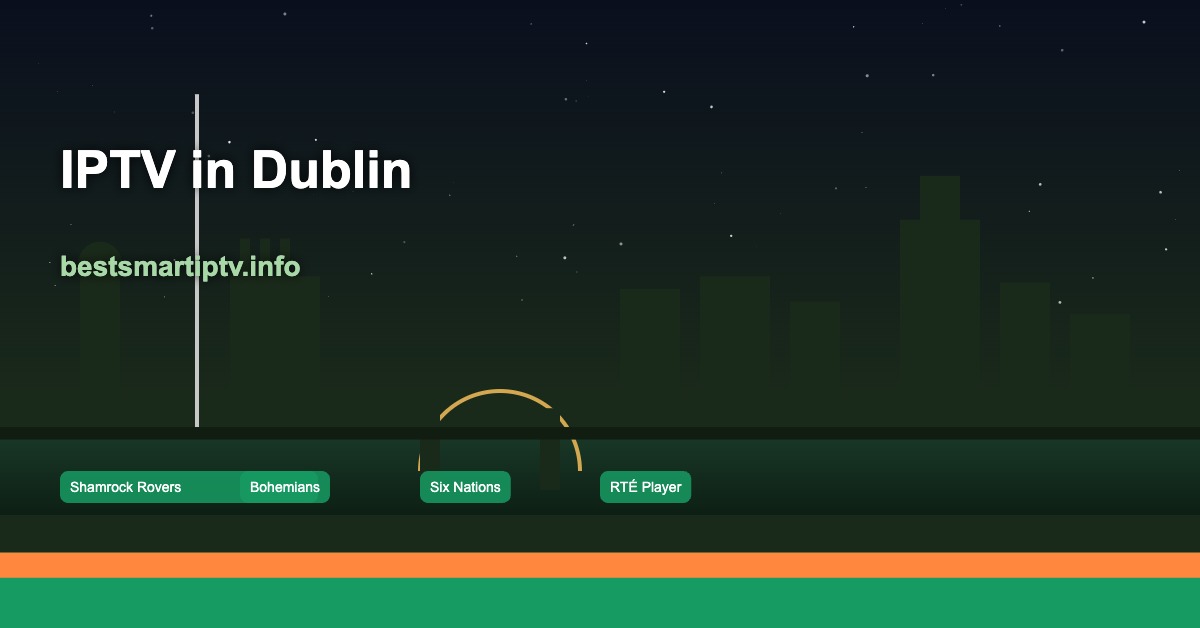 Best IPTV in Dublin 2026: Stream Leinster, Shamrock Rovers & Live GAA