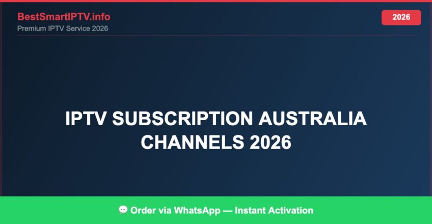 Best IPTV for IPTV subscription Australia channels 2026 in 2026 — Full Channel Guide
