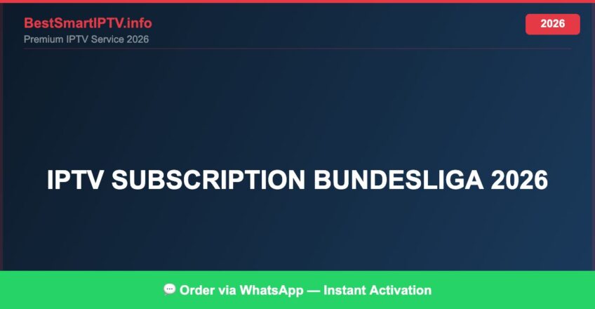 Best IPTV for IPTV subscription Bundesliga 2026 in 2026 — Full Channel Guide