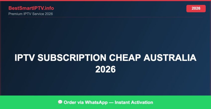 Best IPTV for IPTV subscription cheap Australia 2026 in 2026 — Full Channel Guide