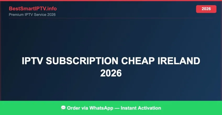 Iptv Subscription Cheap Ireland 2026 2026